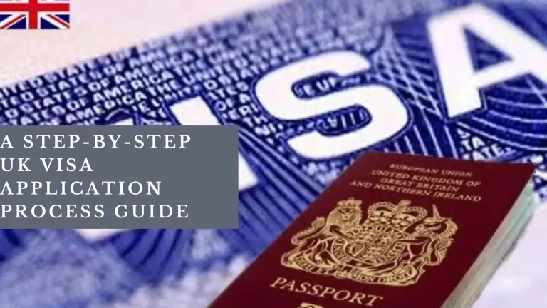 A Step-By-Step UK Visa Application Process Guide