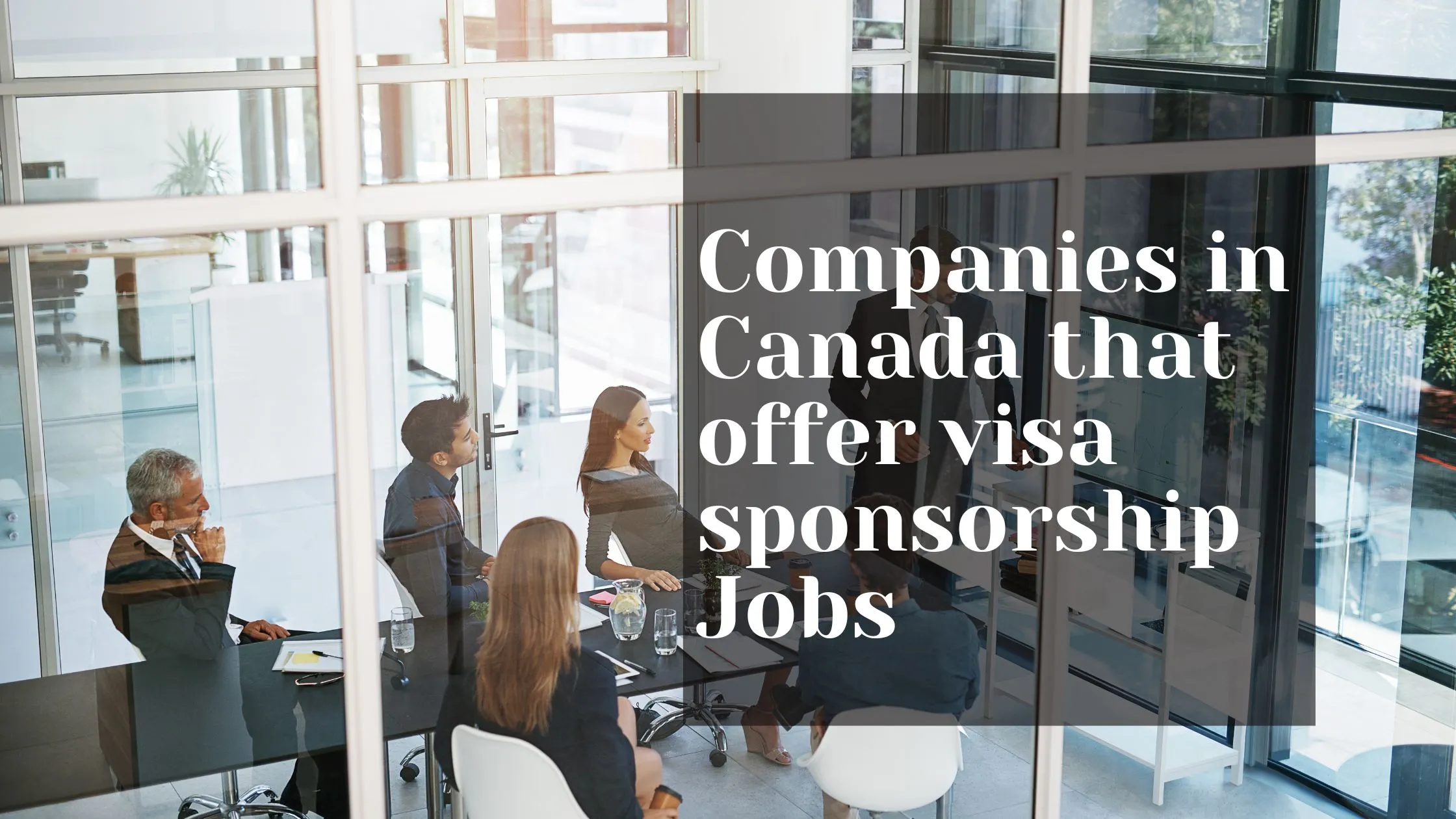 Companies in Canada that offer visa sponsorship Jobs: