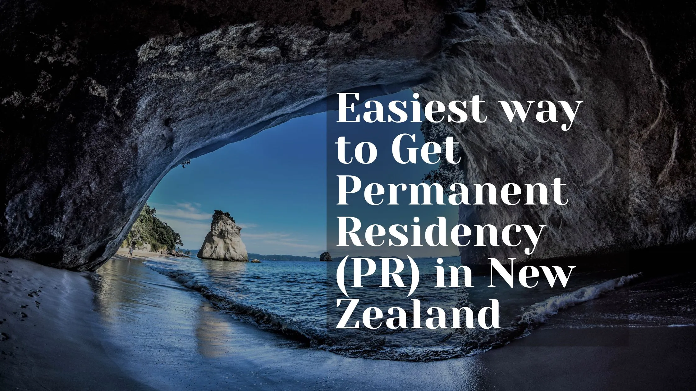 Easiest way to Get Permanent Residency (PR) in New Zealand