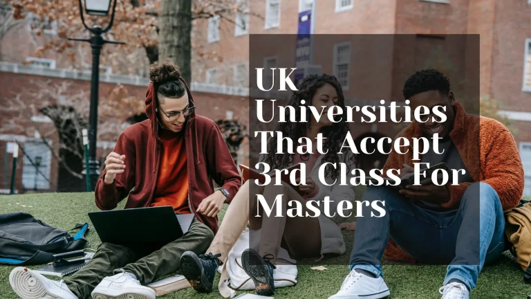 UK Universities That Accept 3rd Class For Masters