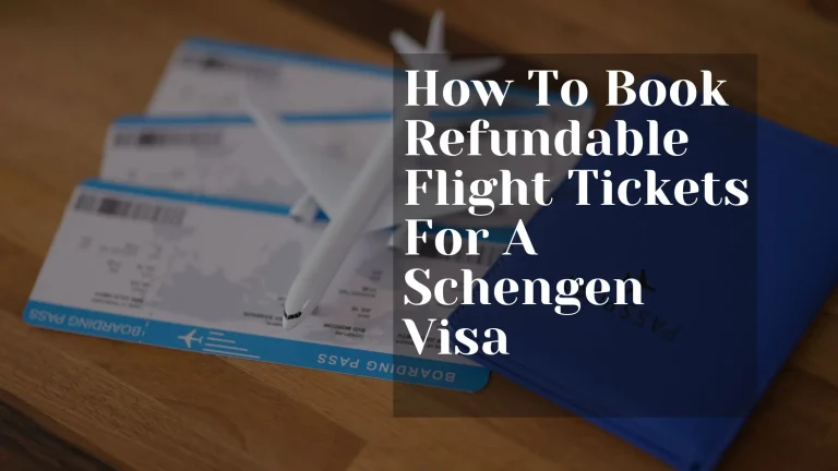 How To Book Refundable Flight Tickets For A Schengen Visa