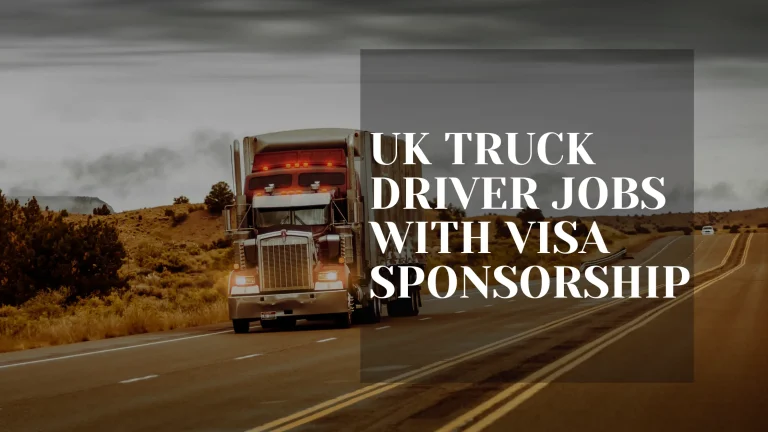 UK TRUCK DRIVER JOBS WITH VISA SPONSORSHIP